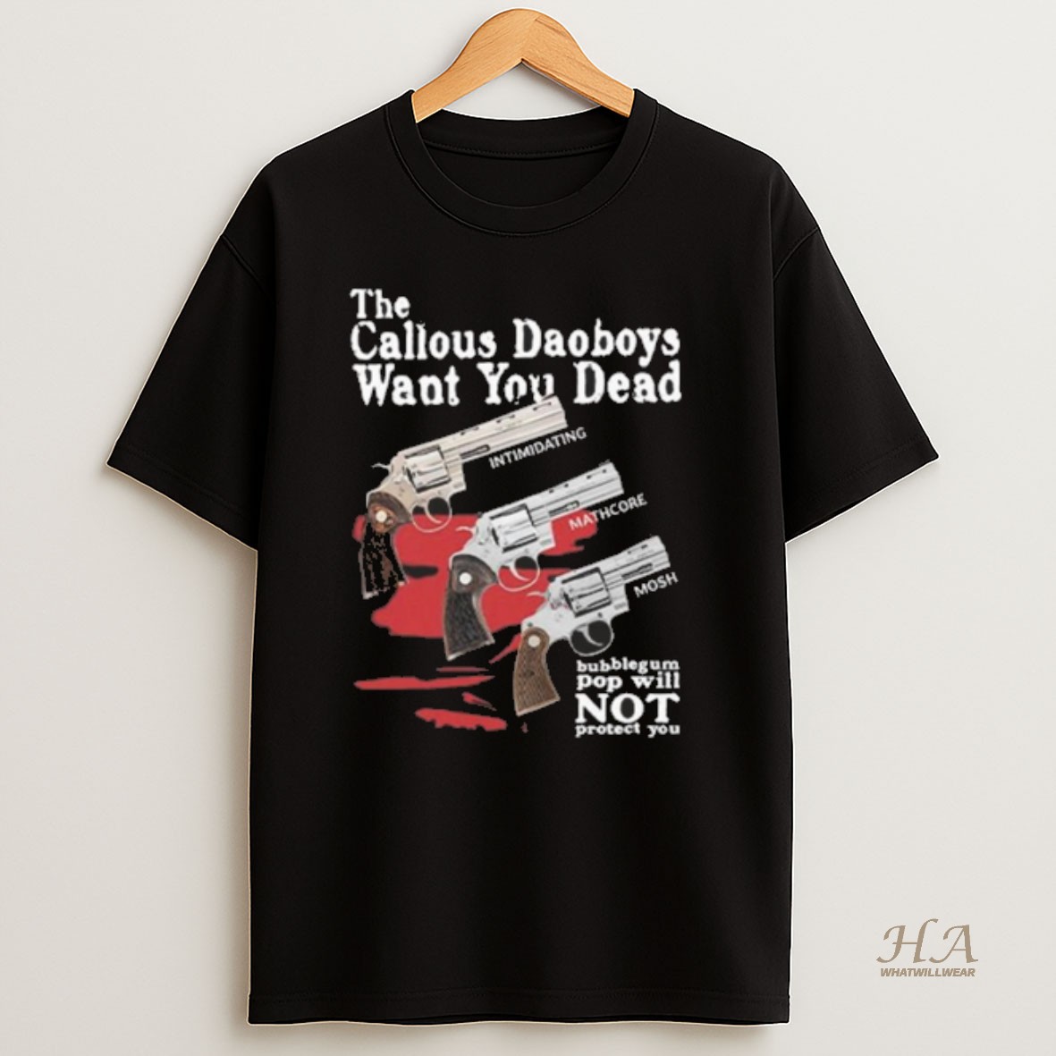 Official The Callous Daoboys Want You Dead Intimidating Mathcore Mosh Bubblegum Pop Will Not Protect You T Shirt