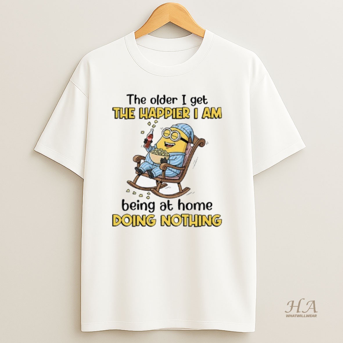 Official The Older I Get The Happier I Am Being At Home Doing Nothing T Shirt