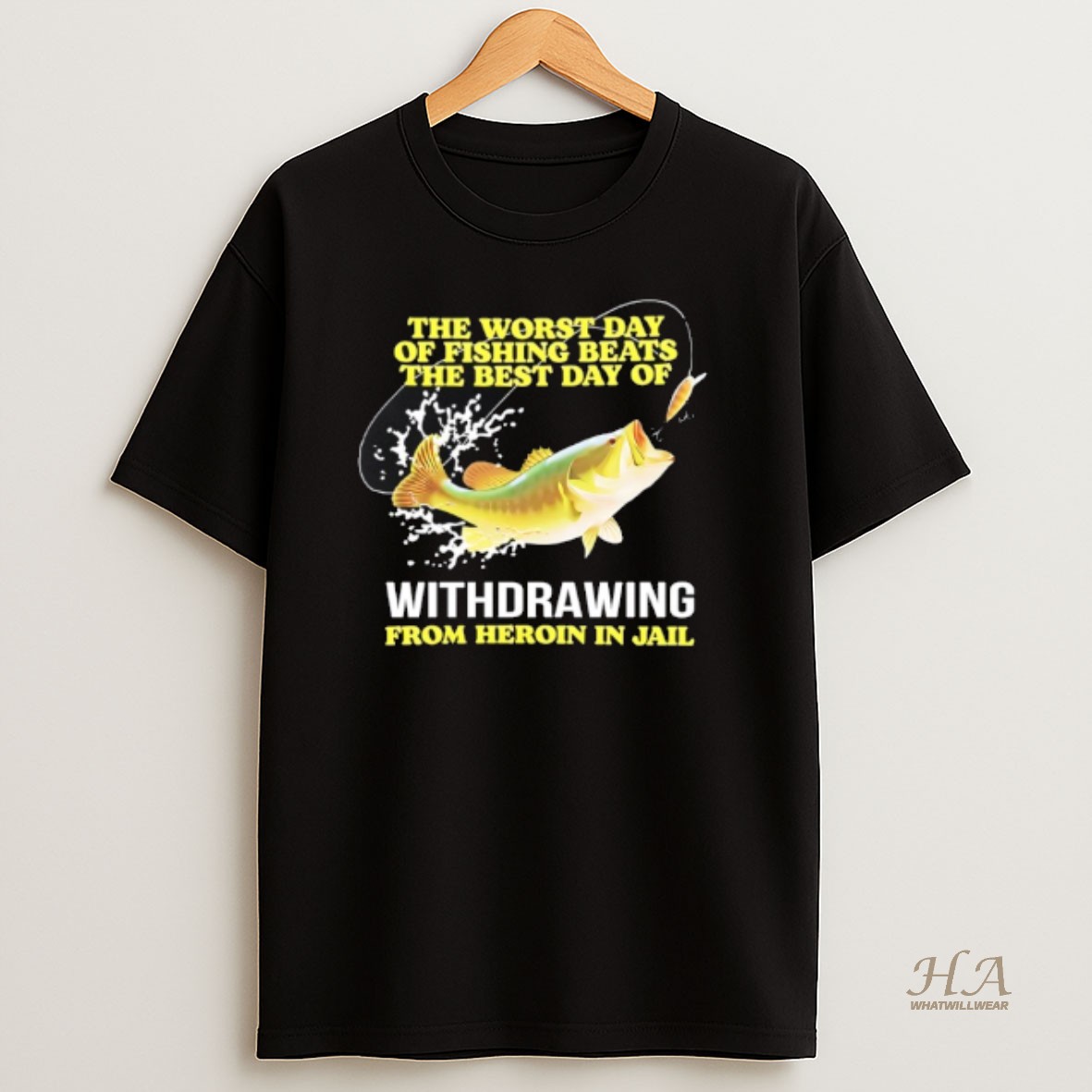Official The Worst Day Of Fishing Beats The Best Day Of Withdrawing From Heroin In Jail T Shirt