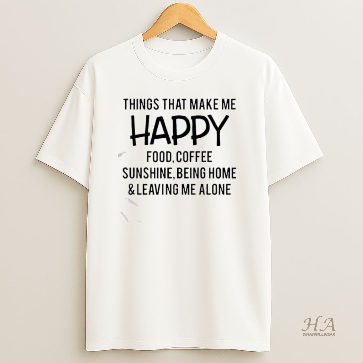 Official Things That Make Me Happy Food Coffee Sunshine Being Home Leaving Me Alone Text T Shirt