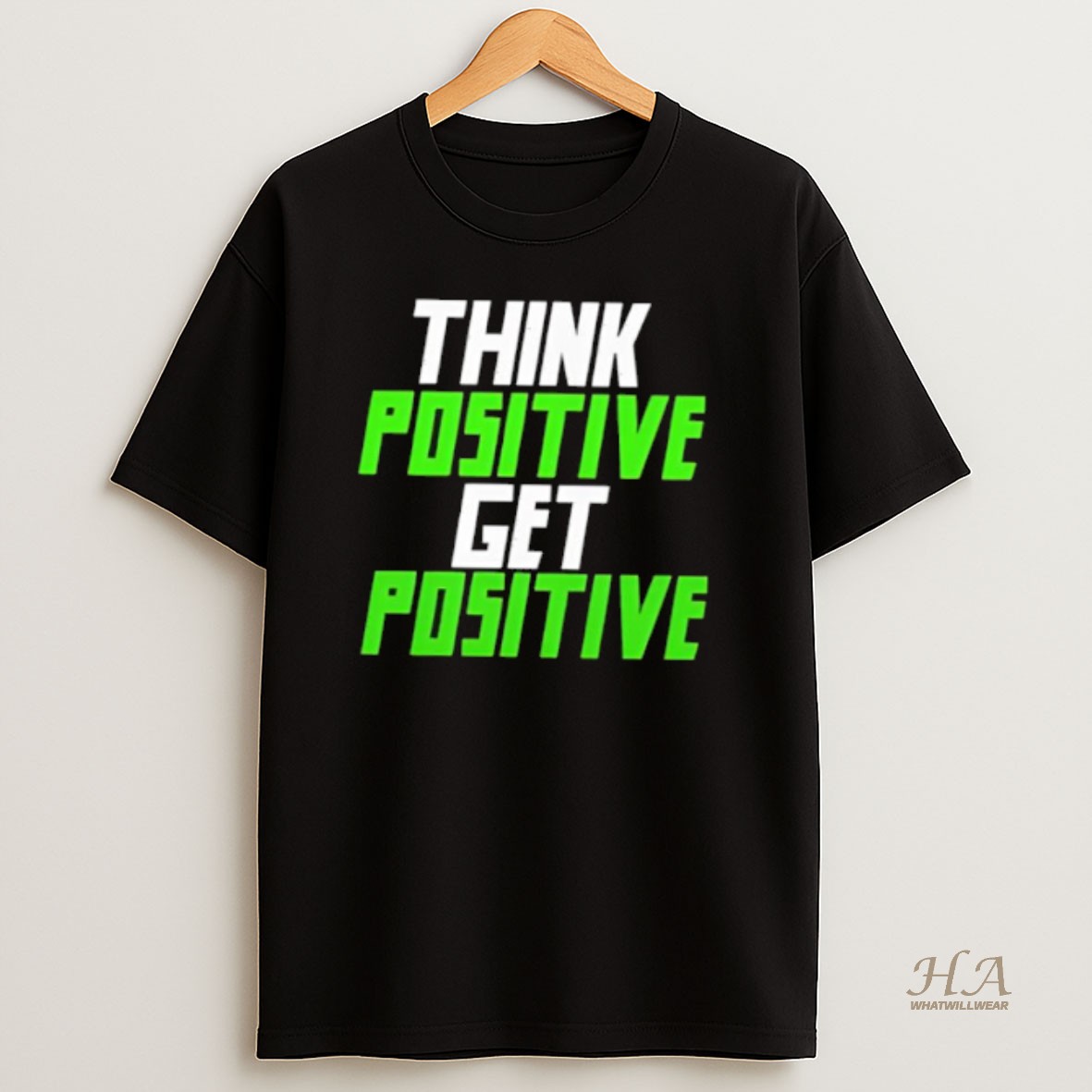 Official Think Positive Get Positive T Shirt
