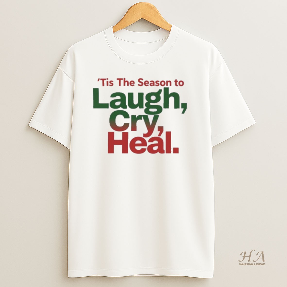 Official Tis The Season To Laugh Cry Heal T Shirt