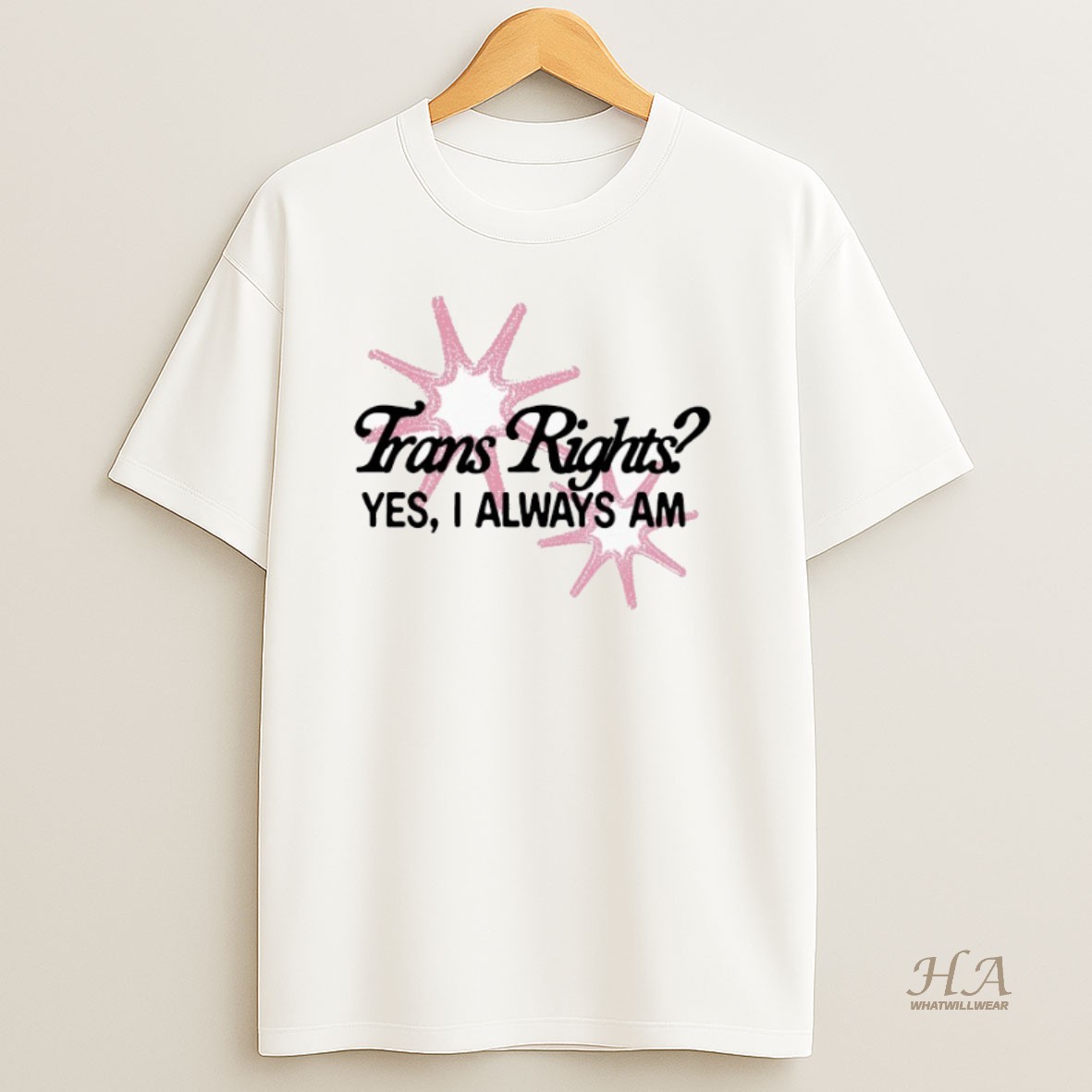 Official Trans Rights Yes I Always Am T Shirt