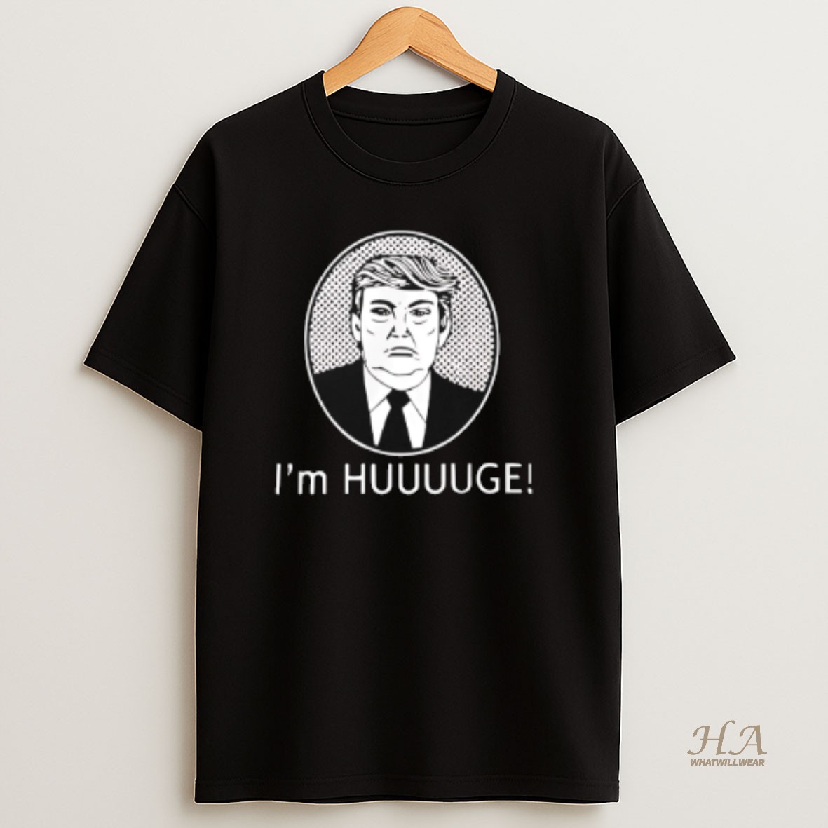 Official Trump Im Huge T Shirt