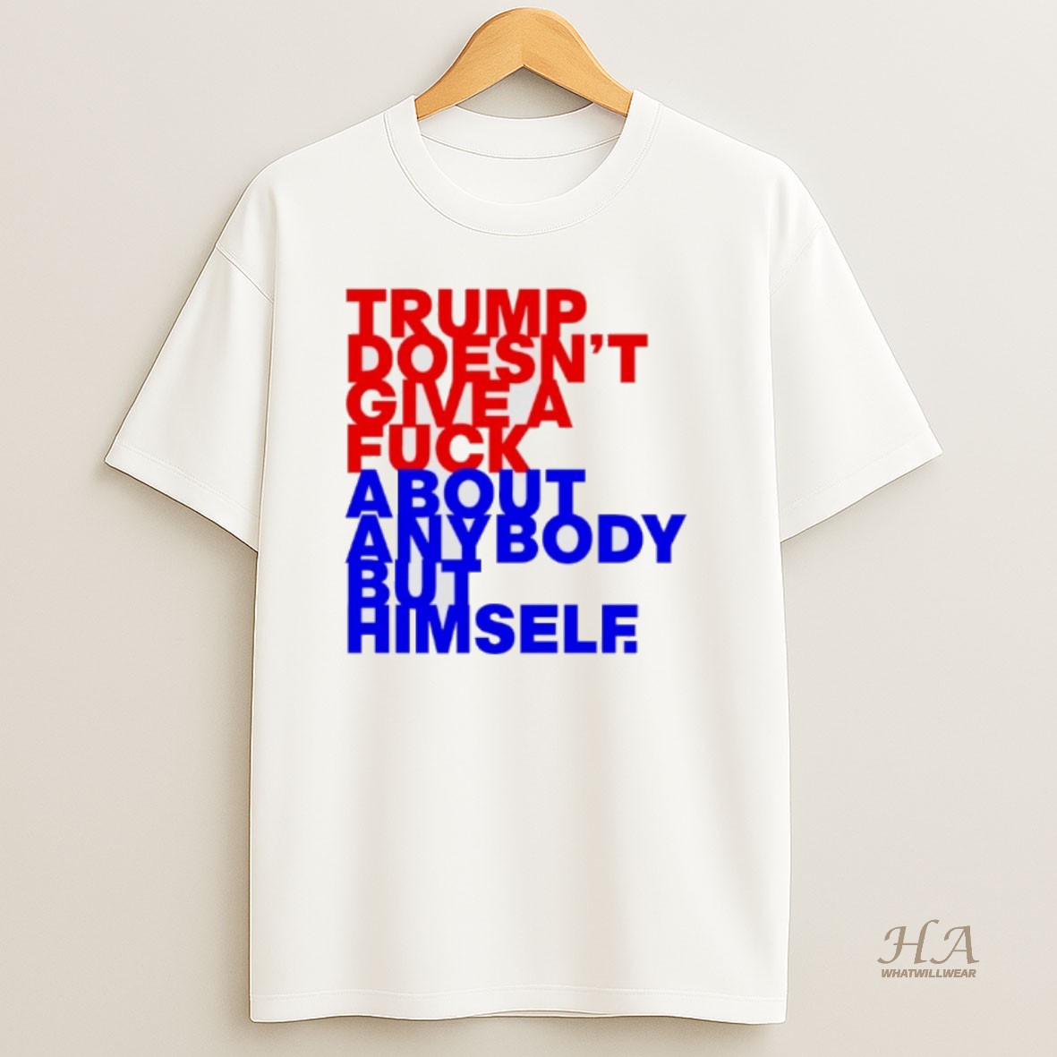 Official Trump Doesnt Give A Fck About Anybody But Him T Shirt