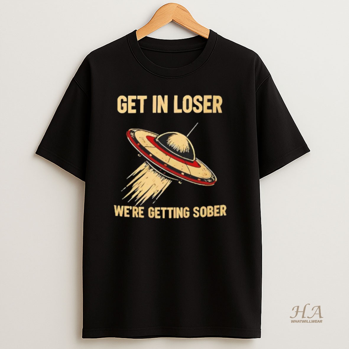 Official Ufo Get In Loser Were Getting Sober Shirt