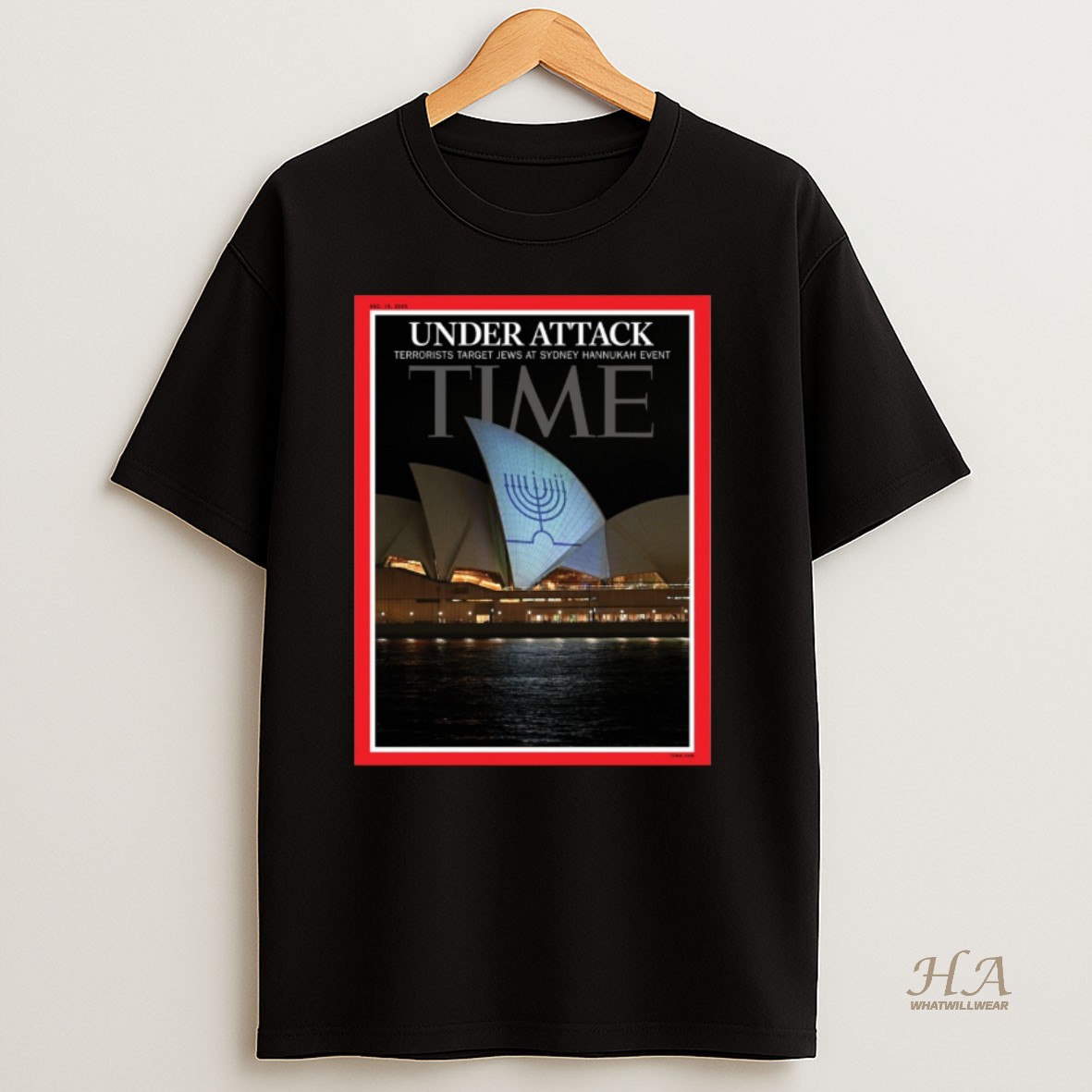 Official Under Attack Terrorists Target Jews At Sydney Hannukah Event Time Dec 15 2025 T Shirt