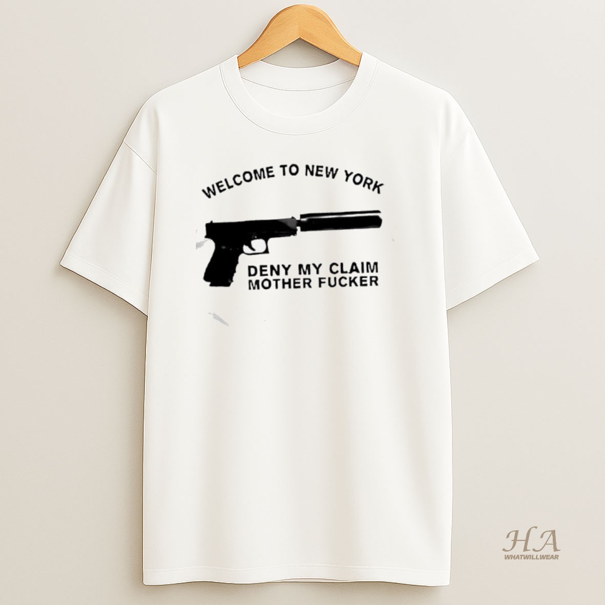 Official Welcome To New York Deny My Claim Mother Fucker Guns Shirt