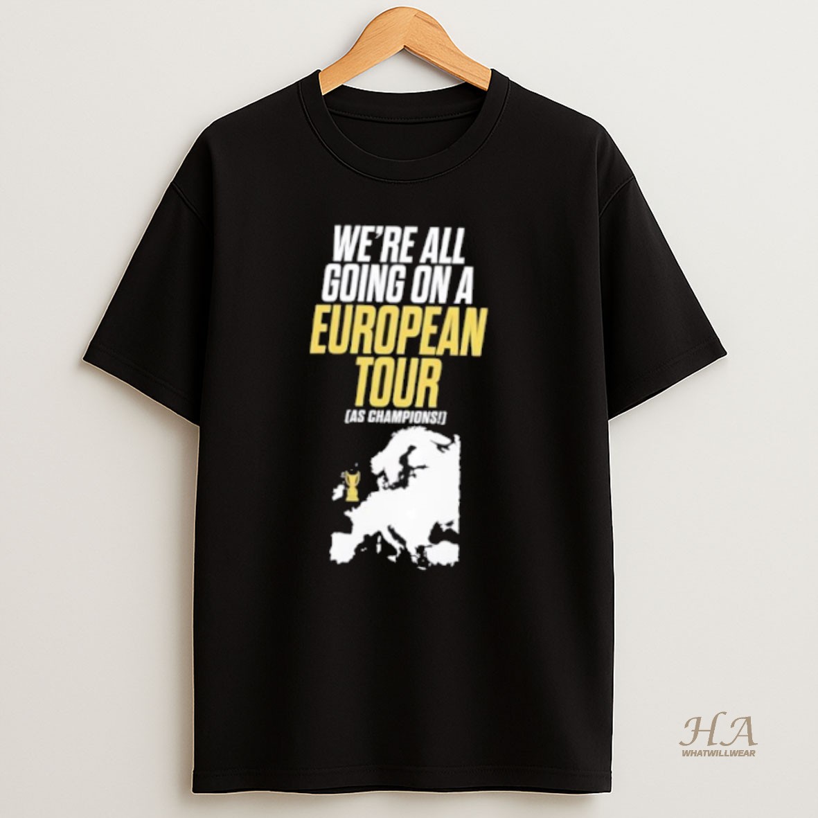 Official Were All Going On A European Tour As Champions T Shirt