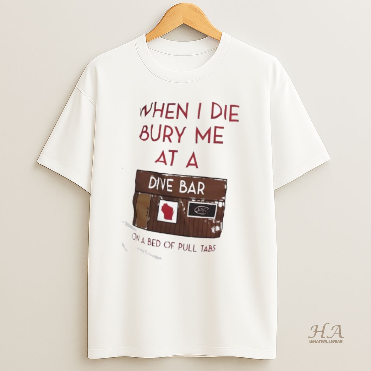 Official When I Die Bury Me At A Dive Bar On A Bed Of Pull Tabs Graphic T Shirt