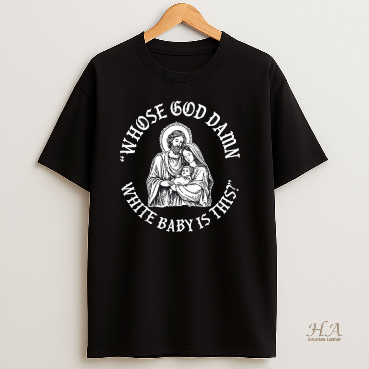 Official Whose God Damn White Baby Is This Humor For Sarcastic T Shirt