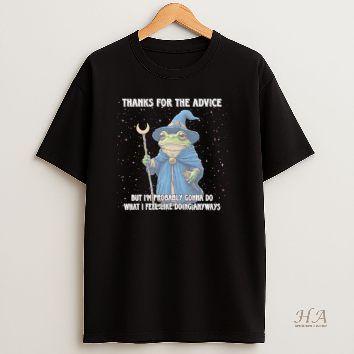 Official Wizard Frog Thanks For The Advice But Im Probably Gonna Do What I Feel Like Doing Anyways T Shirt