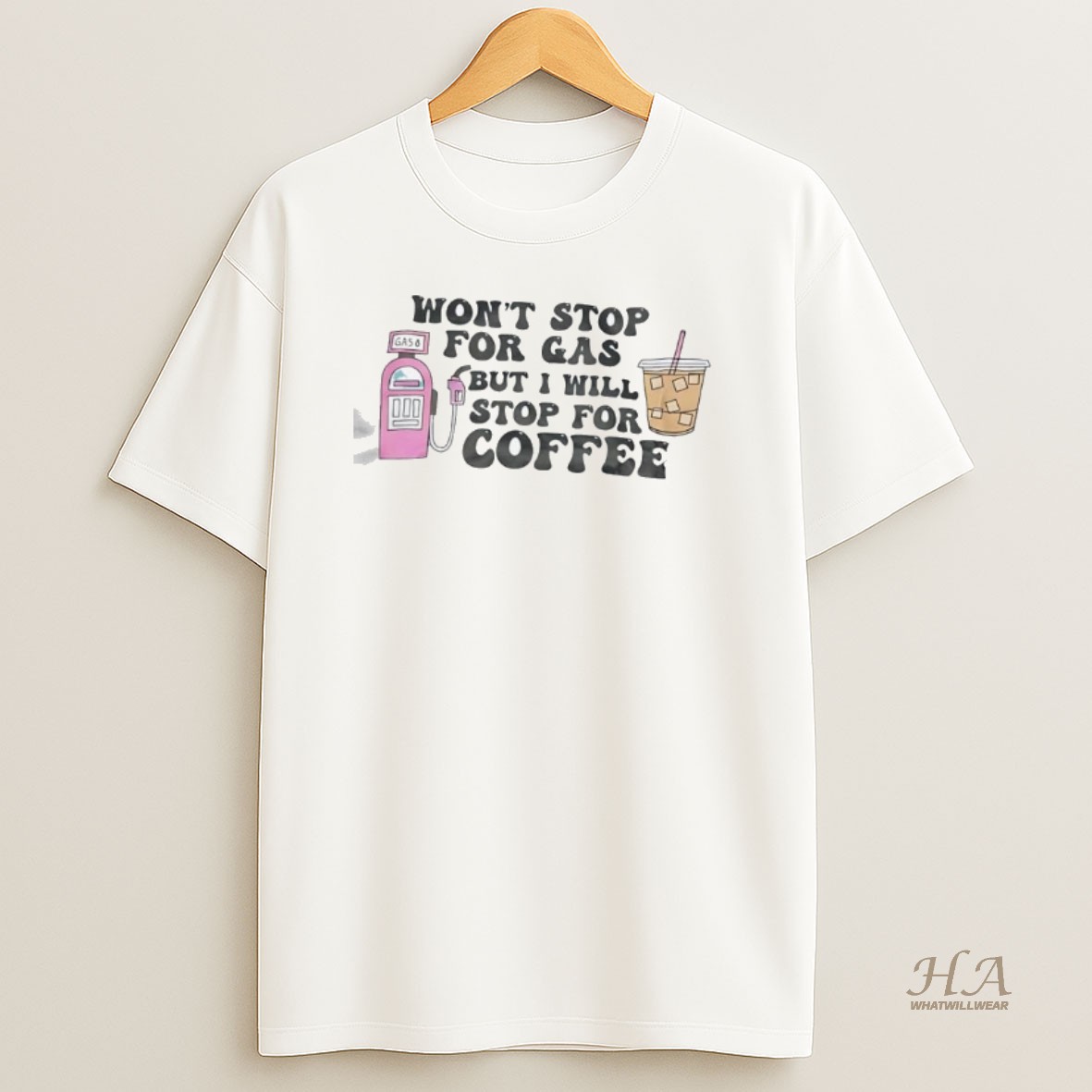 Official Wont Stop For Gas But Ill Stop For Iced Coffee T Shirt