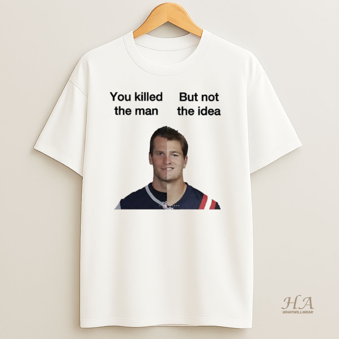 Official You Killed The Man But Not The Idea New England Patriots Drake Maye Shirt