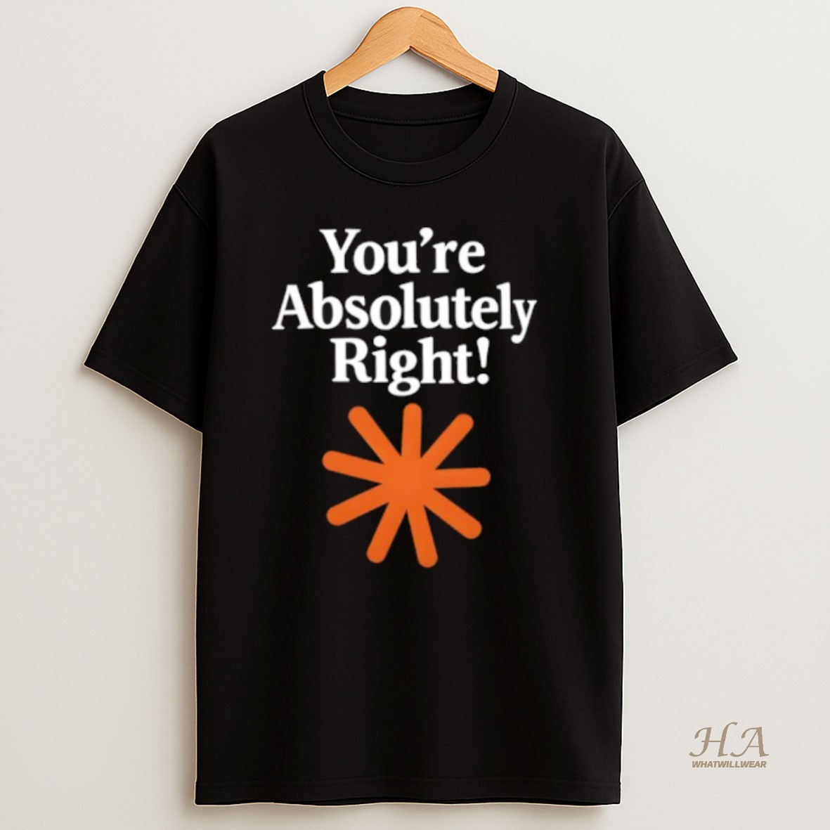 Official Youre Absolutely Right T Shirt