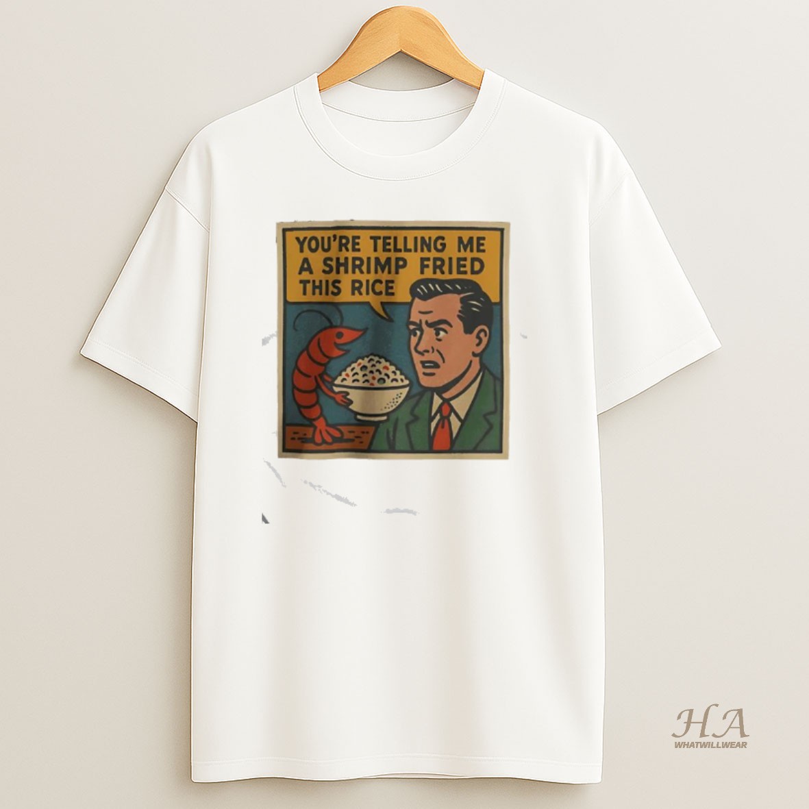 Official Youre Telling Me A Shrimp Fried This Rice Graphic Shirt