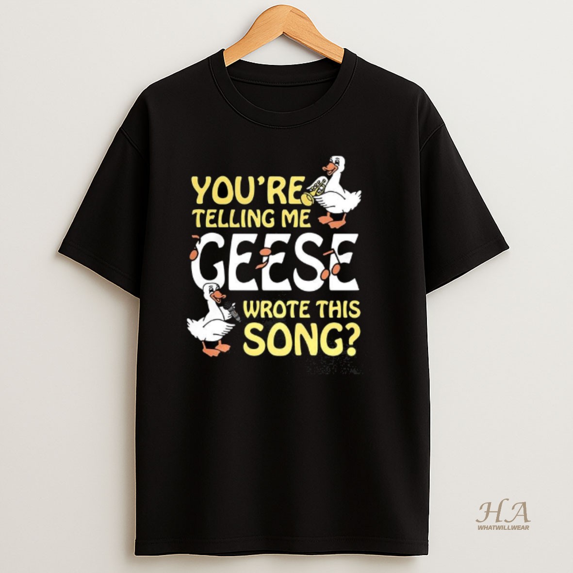 Official Youre Telling Me Geese Wrote This Song Duck T Shirt