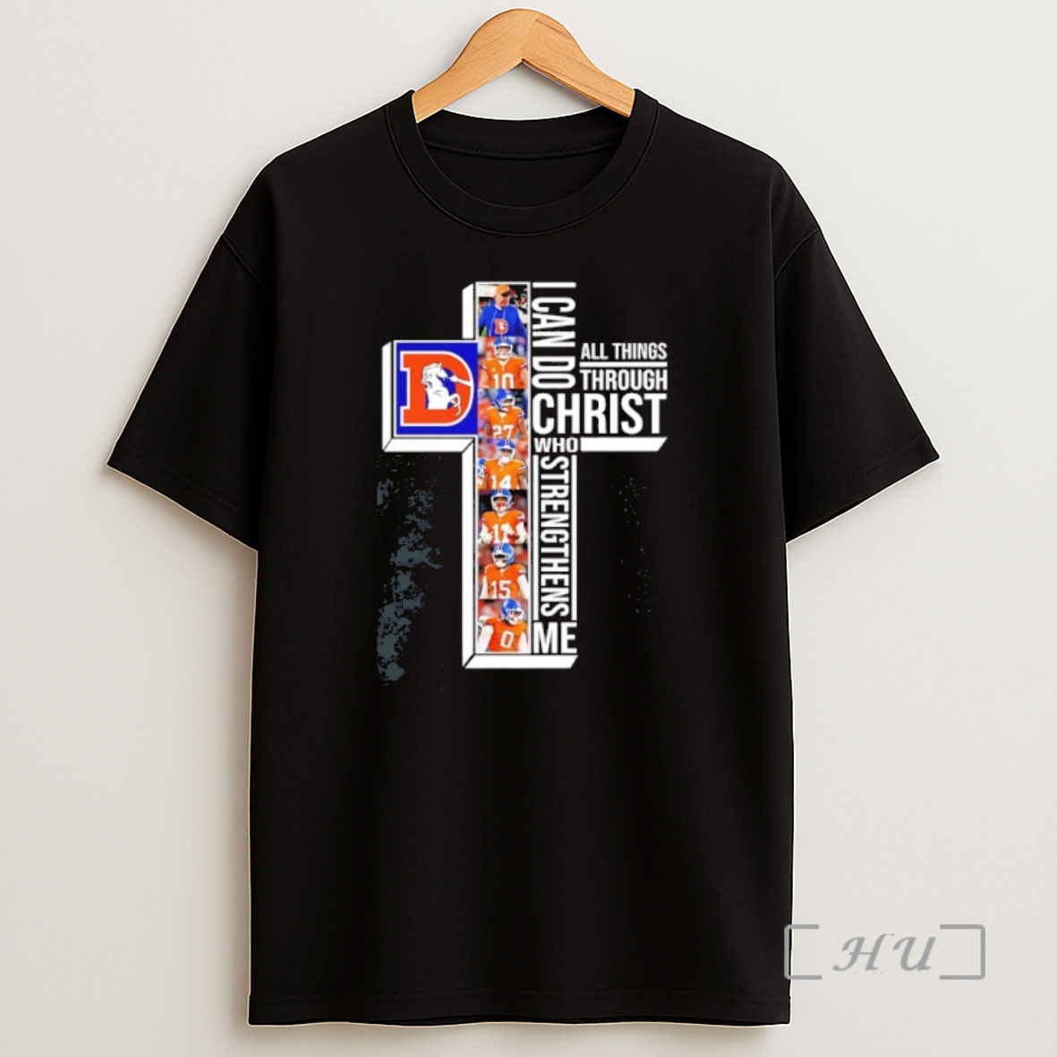 Officials 2025 Denver Broncos I Can Do All Things Through Christ Who Strengthens Me Premium Shirt Sweatshirt Tee