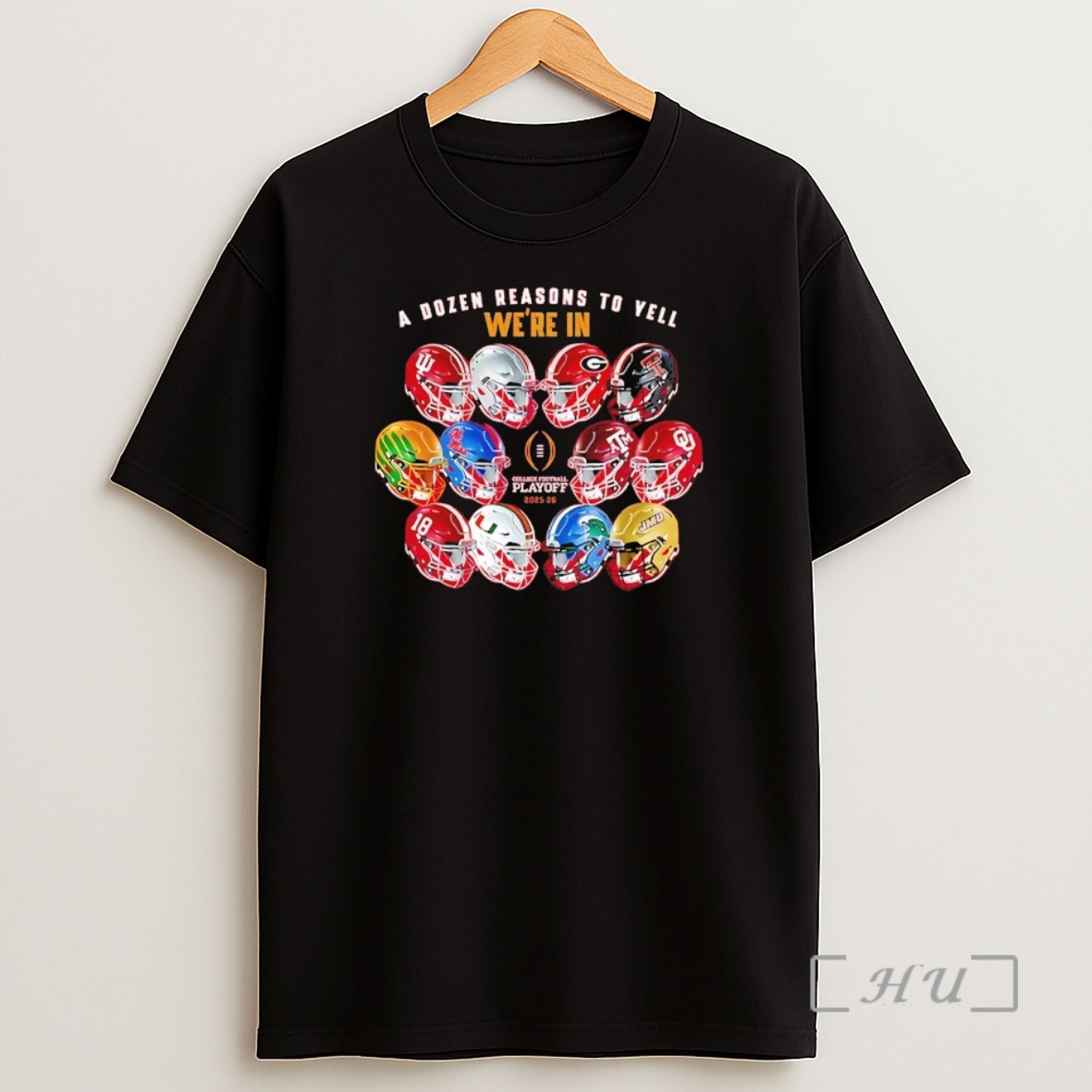Officials A Dozen Reasons To Vell Were In 2025 2026 Cfp 12 Team Helmets Shirt Sweatshirt Tee
