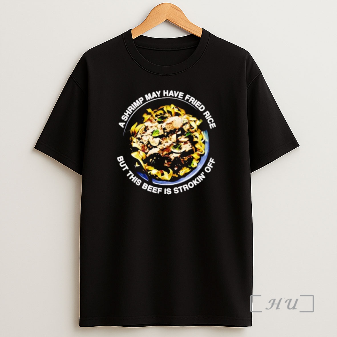 Officials A Shrimp May Have Fried Rice But This Beef Is Strokin Off Retro Shirt Sweatshirt Tee