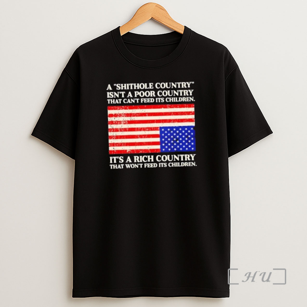 Officials A Shithole Country Isnt A Poor Country That Cant Feed Its Children Its A Rich Country Us Flag Shirt Sweatshirt Tee