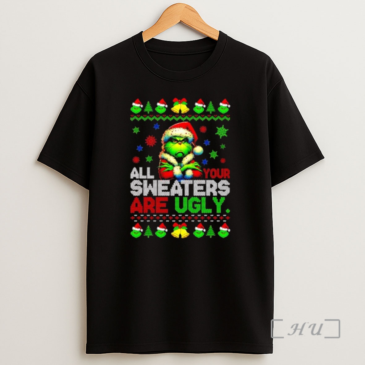 Officials All Your Sweaters Are Ugly Christmas Green Guy Grinch Shirt Sweatshirt Tee