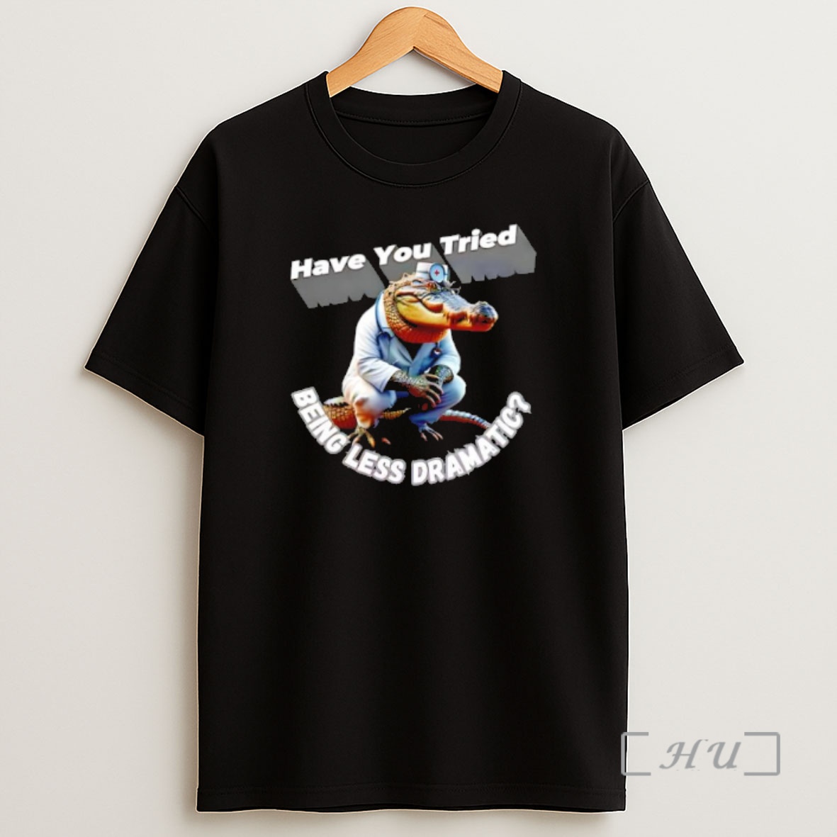 Officials Alligator Doctor Have You Tried Being Less Dramatic Shirt Sweatshirt Tee