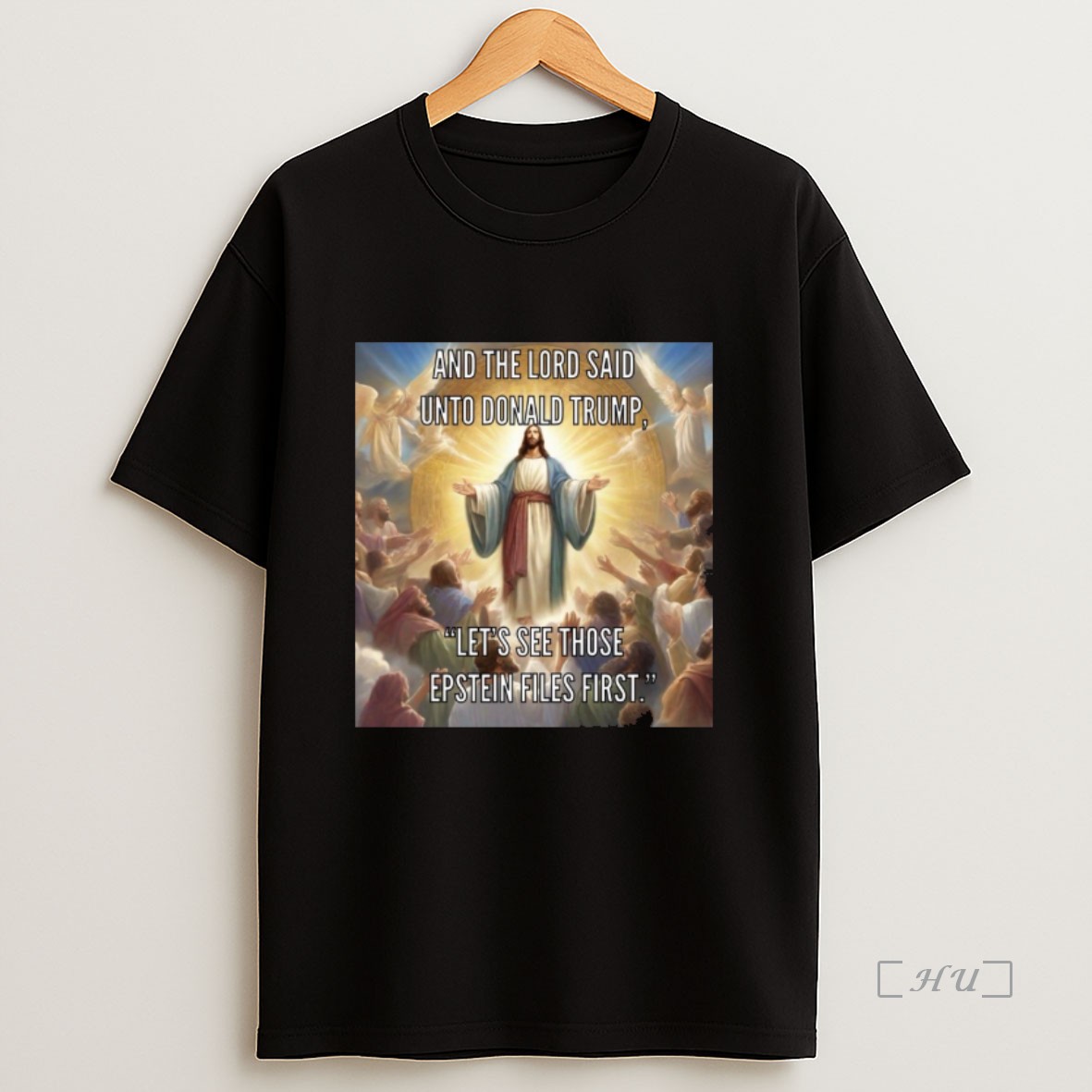 Officials And The Lord Said Unto Donald Trump Lets See Those Epstein Files First Premium Shirt Sweatshirt Tee