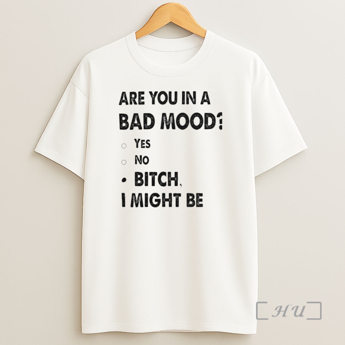 Officials Are You In A Bad Mood Yes No Bitch I Might Be Premium Shirt Sweatshirt Tee