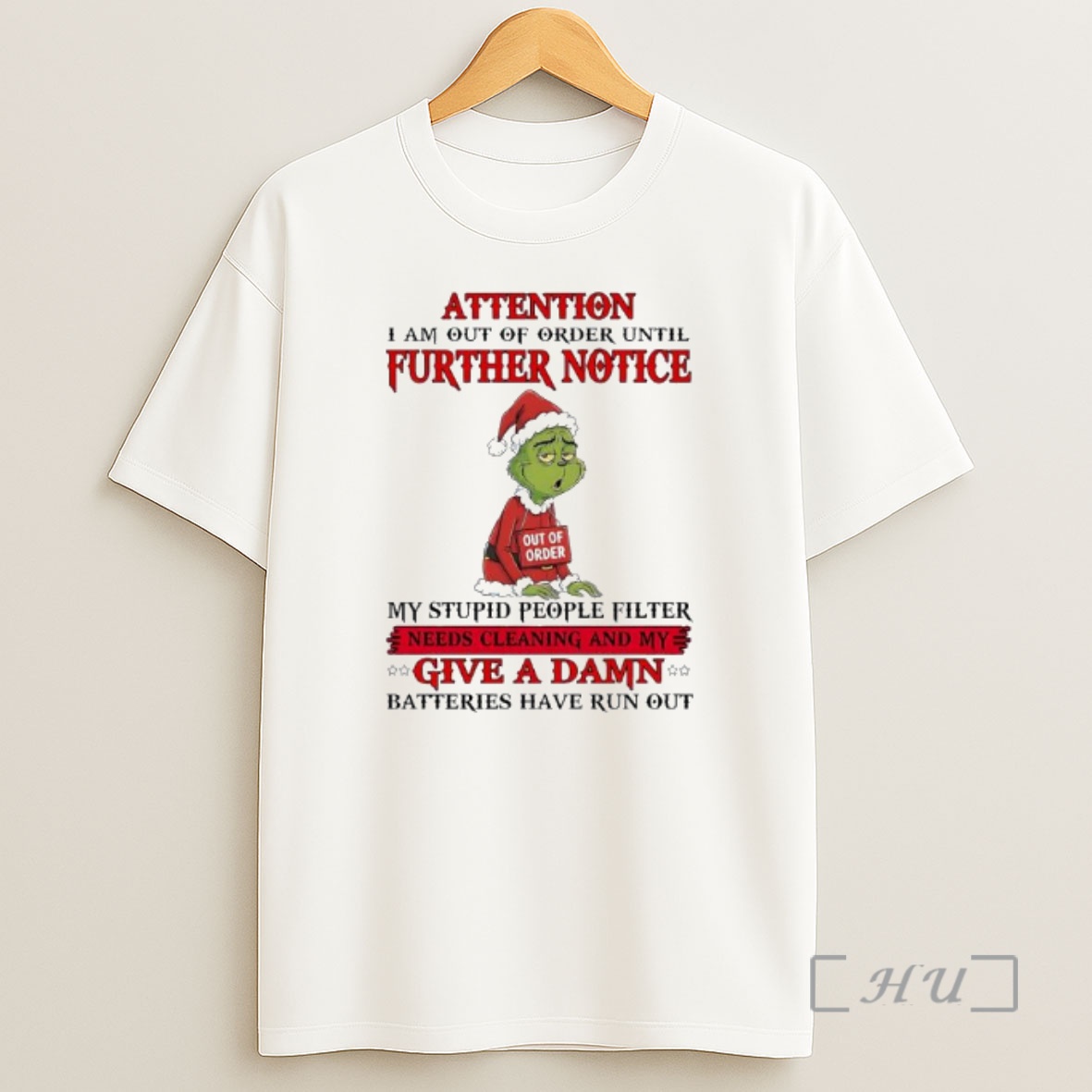 Officials Attention Grinch Out Of Order Until Further Notice My Stupid People Filter Needs Cleaning And My Give A Damn Shirt Sweatshirt Tee