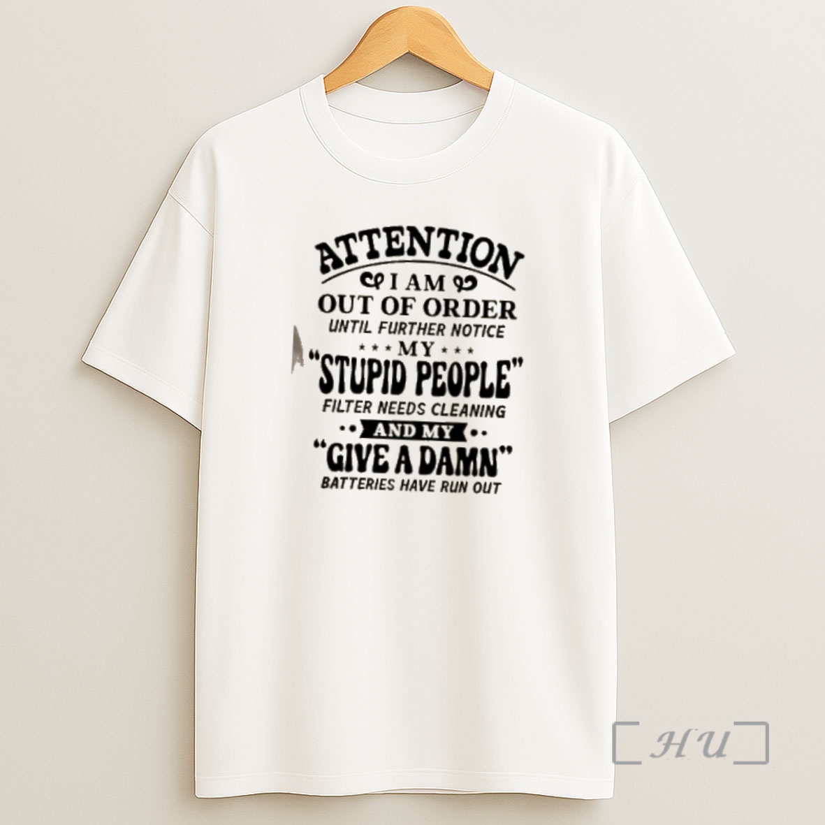 Officials Attention I Am Out Of Order Until Further Notice My Stupid People Filter Needs Cleaning And My Give A Damn Batteries Have Run Out Shirt Sweatshirt Tee