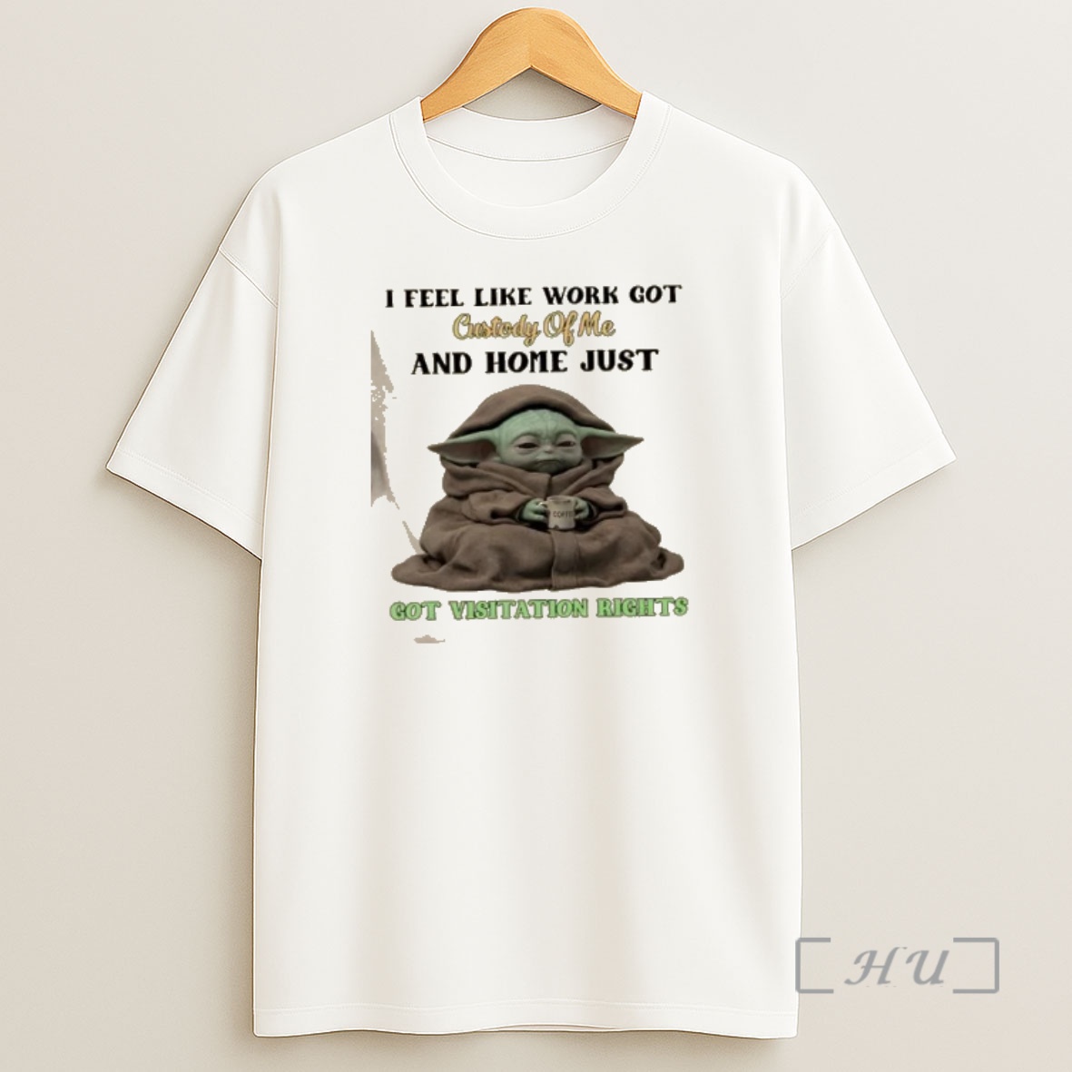 Officials Baby Yoda I Feel Like Work Got Custody Of Me And Home Just Got Visitation Rights Cartoon Shirt Sweatshirt Tee