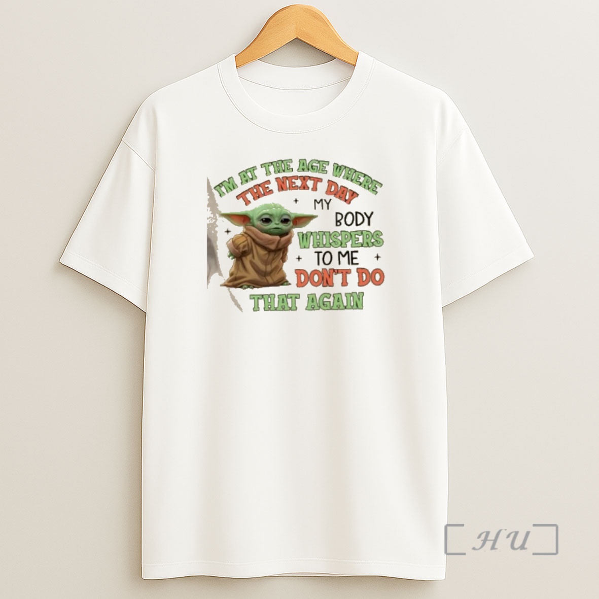 Officials Baby Yoda Im At The Age Where My Body Whispers To Me Dont Do That Again Shirt Sweatshirt Tee