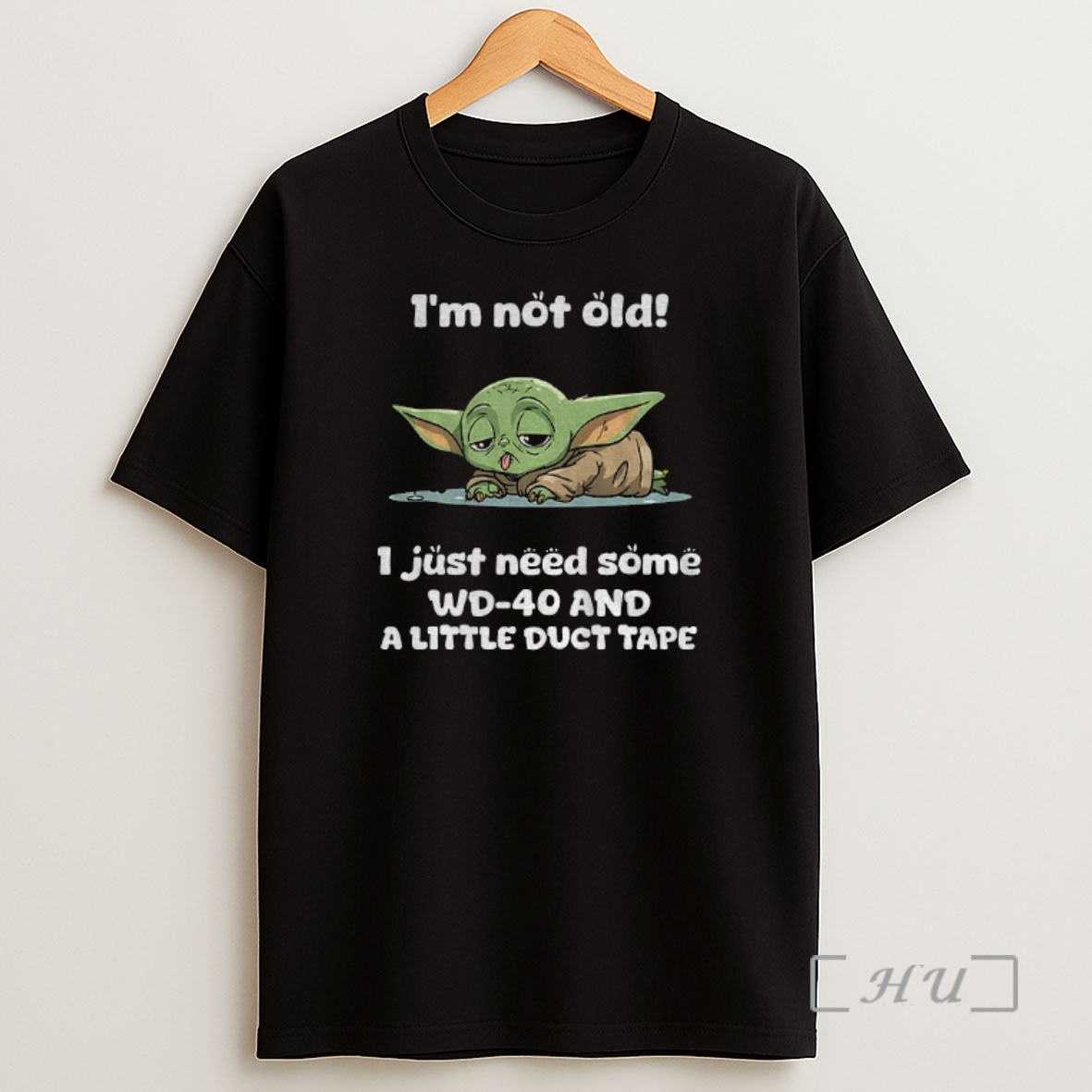 Officials Baby Yoda Im Not Old Just Need Some Wd 40 And A Little Duct Tape Shirt Sweatshirt Tee
