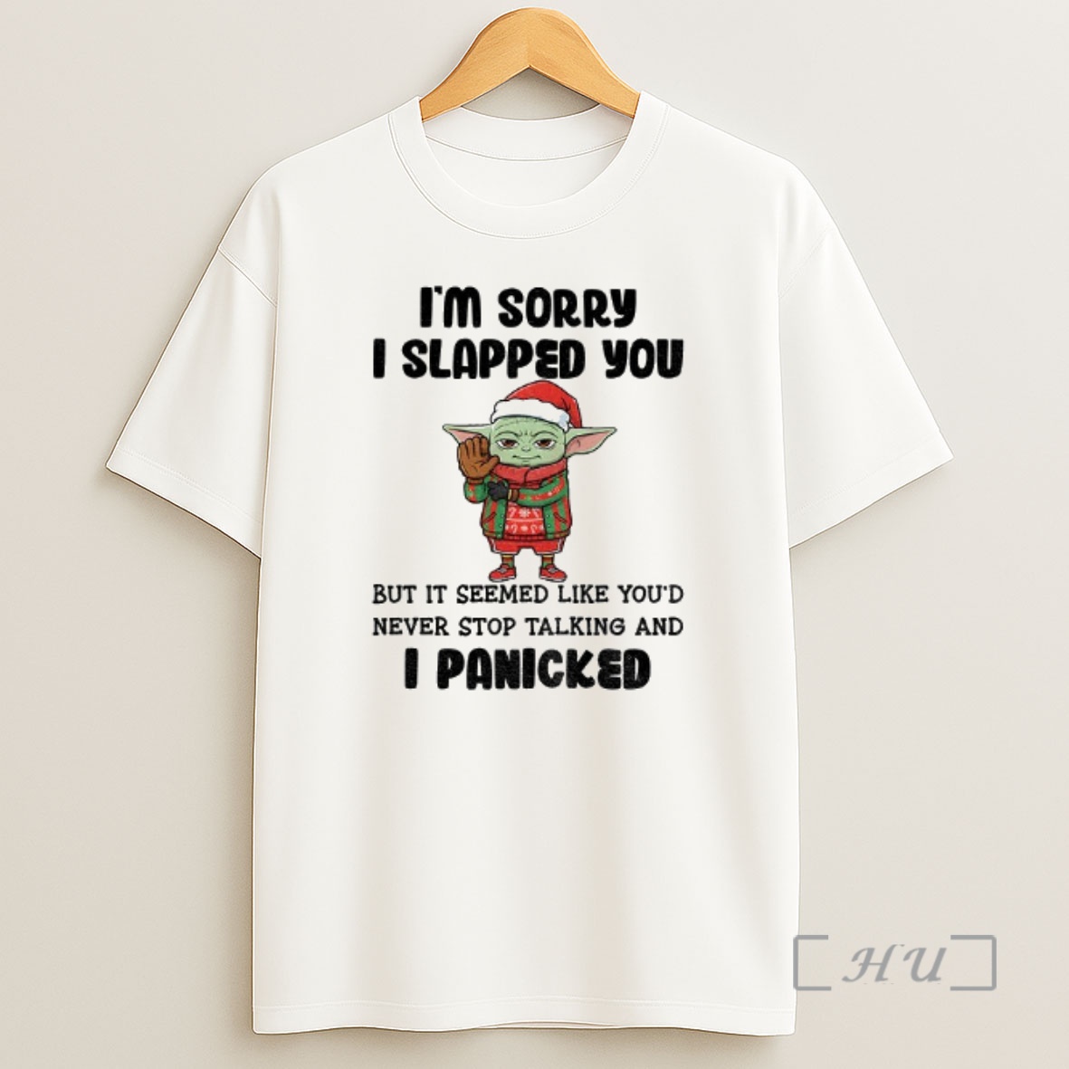 Officials Baby Yoda Santa Im Sorry I Slapped You But It Seemed Like Youd Never Stop Talking And I Panicked Christmas Shirt Sweatshirt Tee