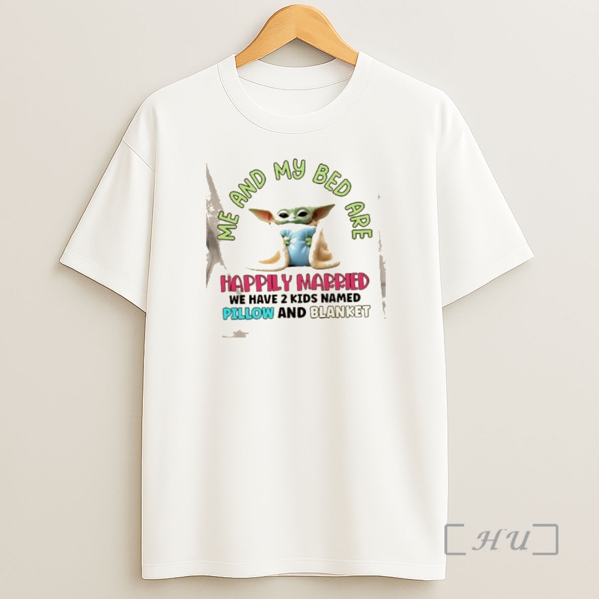 Officials Baby Yoda Me And My Bed Are Happily Married We Have 2 Kids Named Pillow And Blanket Shirt Sweatshirt Tee