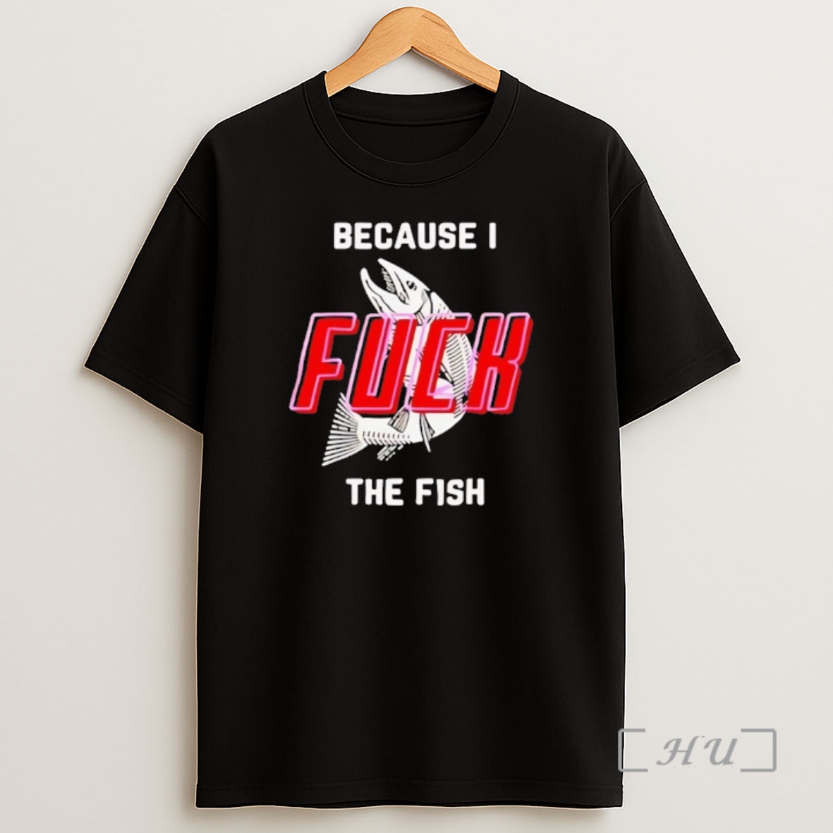 Officials Because I Fuck The Fish Shirt Sweatshirt Tee