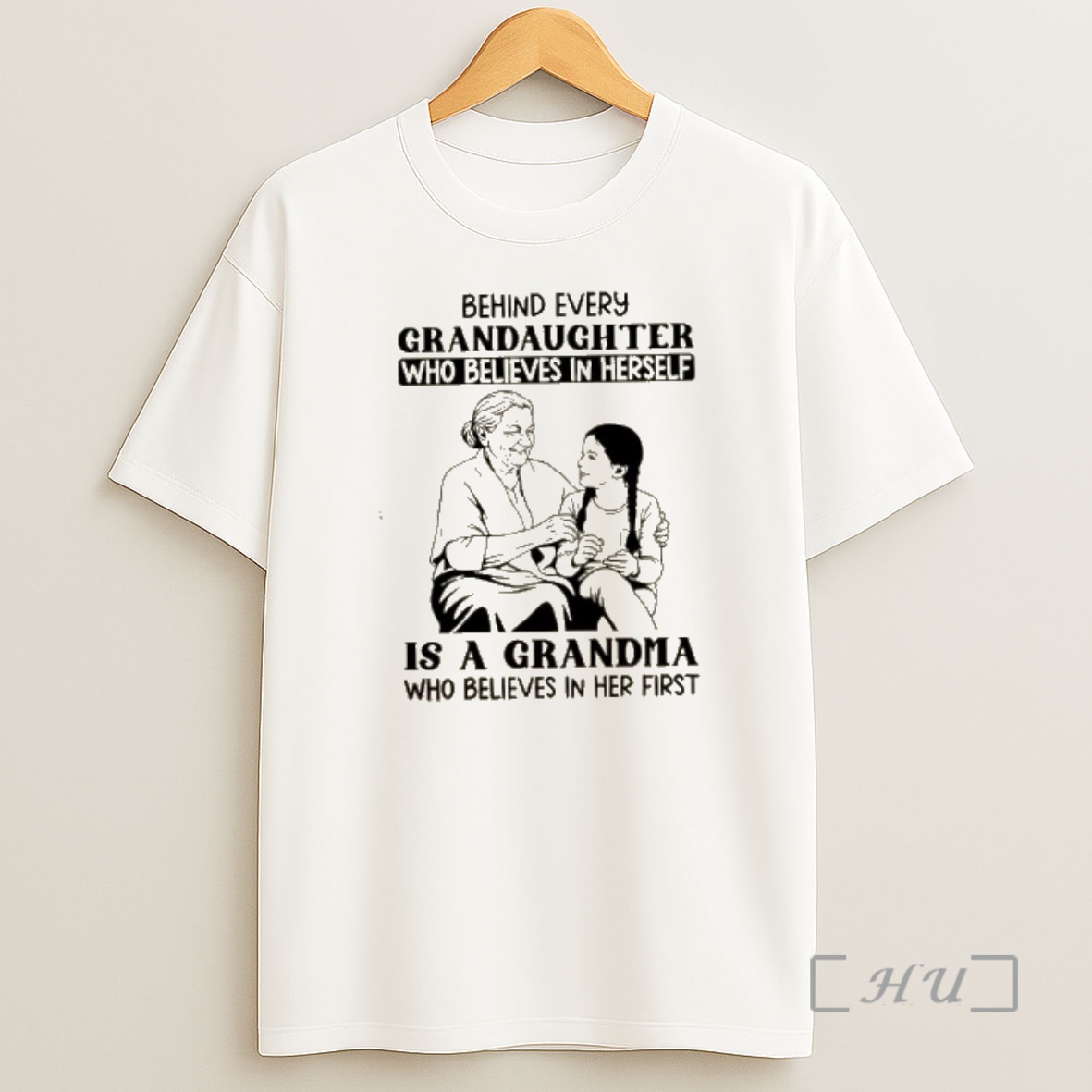 Officials Behind Every Granddaughter Who Believes In Herself Is A Grandma Who Believes In Her First Shirt Sweatshirt Tee