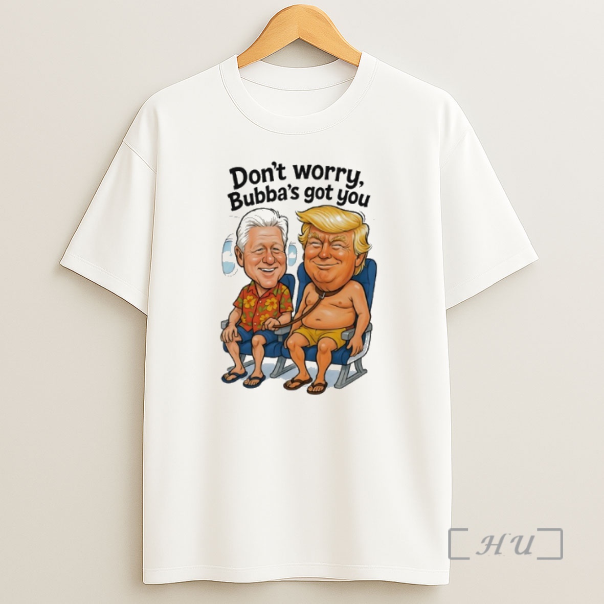 Officials Bill Clinton And Donald Trump Dont Worry Bubbas Got You Meme Shirt Sweatshirt Tee