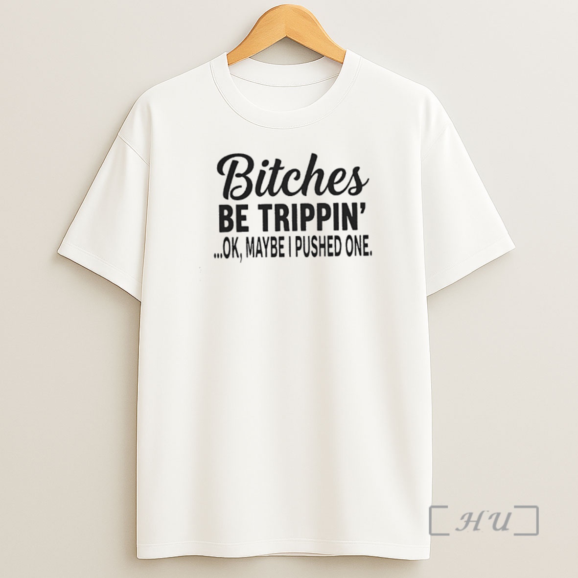 Officials Bitches Be Trippin Ok Maybe I Pushed One Shirt Sweatshirt Tee