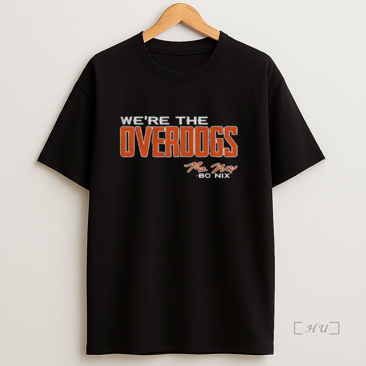 Officials Bo Nix We Are The Overdogs Denver Broncos Football Nfl 2025 Shirt Sweatshirt Tee