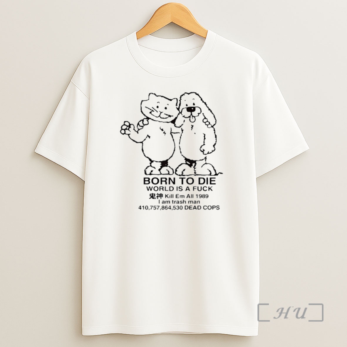 Officials Born To Die World Is A Fck Kill Em All 1989 I Am Trash Man Meme Shirt Sweatshirt Tee