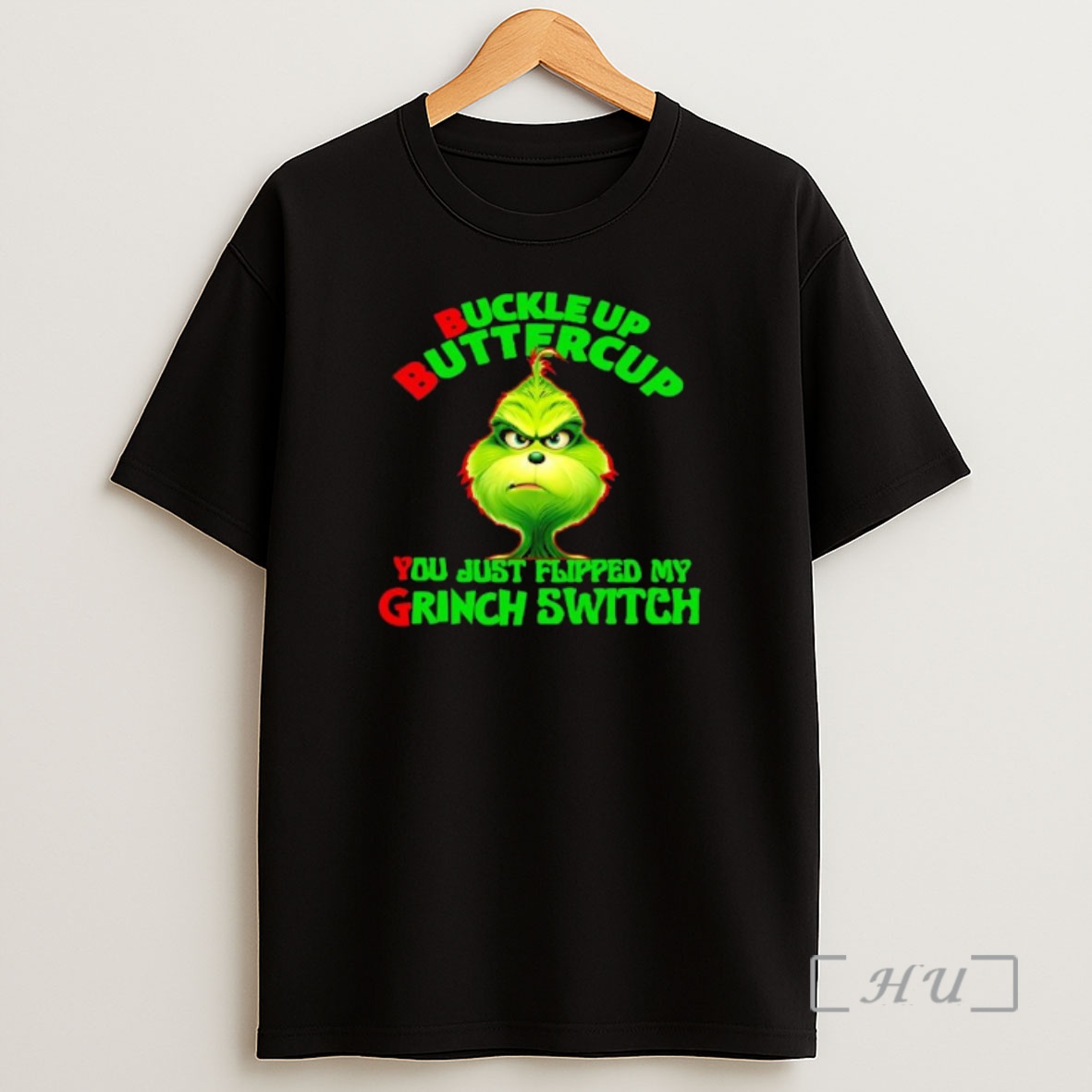 Officials Buckle Up Buttercup You Just Flipped My Grinch Switch Premium Shirt Sweatshirt Tee