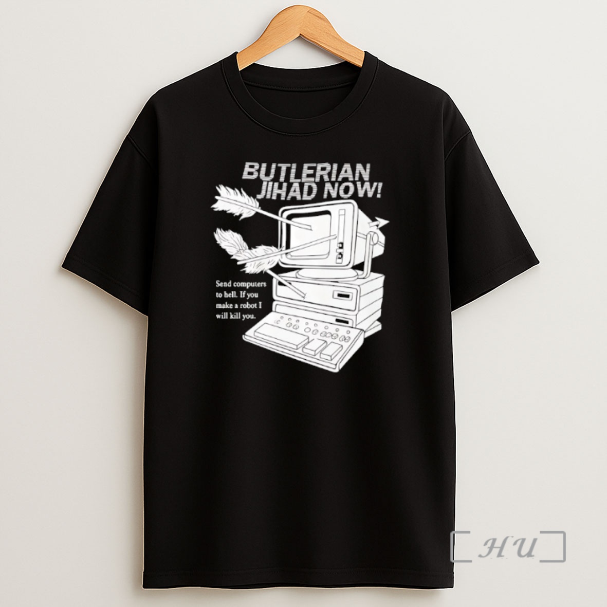 Officials Butlerian Jihad Now Send Computer To Hell If You Make A Robot I Will Kill You Shirt Sweatshirt Tee