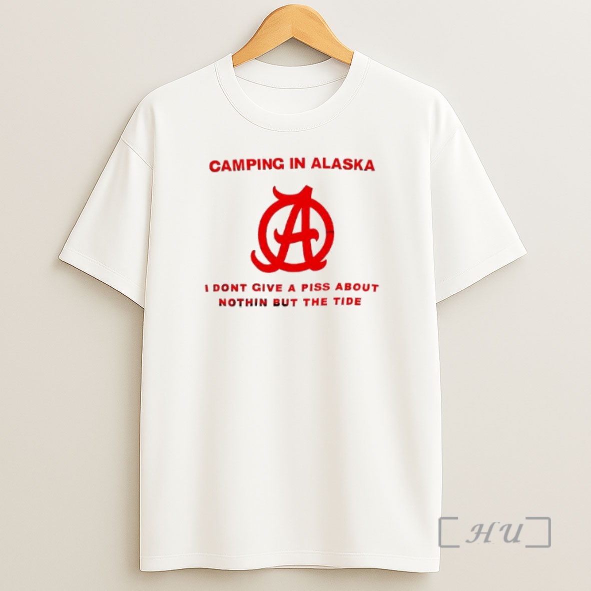 Officials Camping In Alaska Please Be I Dont Give A Piss About Nothin But The Tide Premium Shirt Sweatshirt Tee