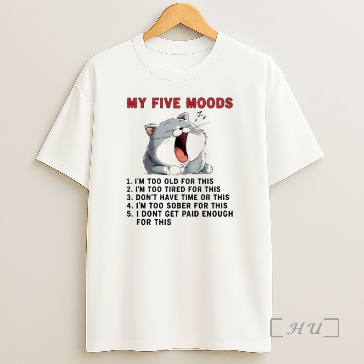 Officials Cat My Five Moods I Dont Get Paid Enough For This Shirt Sweatshirt Tee