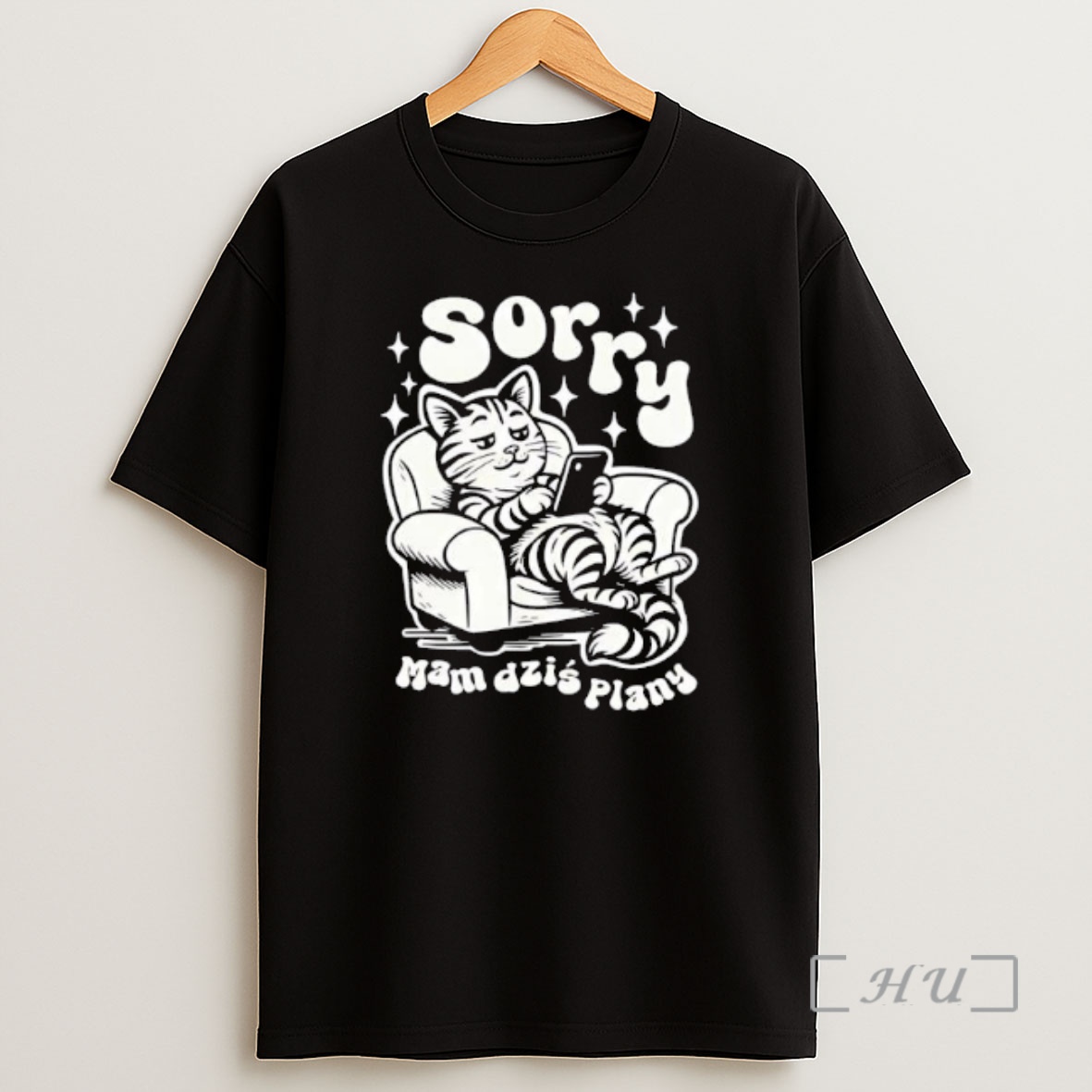Officials Cat Sorry Mam Dzis Plany Shirt Sweatshirt Tee