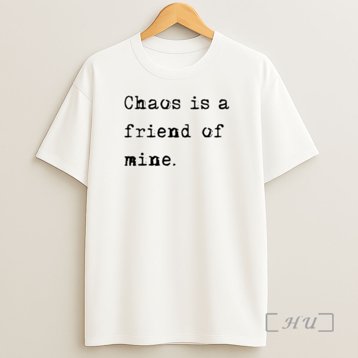 Officials Chaos Is A Friend Of Mine Shirt Sweatshirt Tee