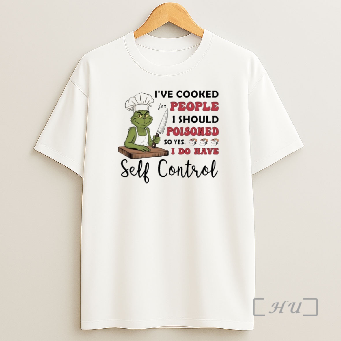 Officials Chef Grinch Ive Cooked For People I Should Poisoned So Yes I Do Have Self Control Shirt Sweatshirt Tee