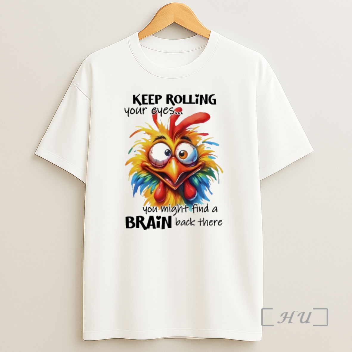 Officials Chicken Hei Hei Keep Rolling Your Eyes You Might Find A Brain Back Their Shirt Sweatshirt Tee